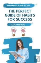 The Perfect Guide Of Habits For Success