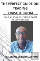 The Perfect Guide On Crash & Boom Trading