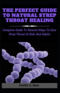 The Perfect Guide To Natural Strep Throat Healing