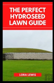 The Perfect Hydroseed Lawn Guide