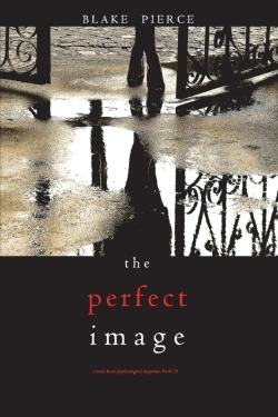 Bertrand.pt - The Perfect Image (A Jessie Hunt Psychological Suspense Thriller-Book Sixteen)