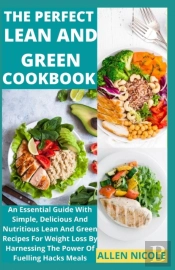 The Perfect Lean And Green Cookbook
