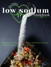 The Perfect Low Sodium Cookbook