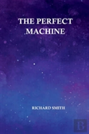 The Perfect Machine