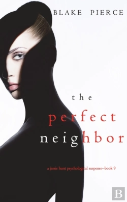 Bertrand.pt - The Perfect Neighbor (A Jessie Hunt Psychological Suspense Thriller-Book Nine)