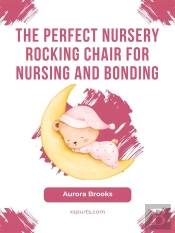 The Perfect Nursery Rocking Chair For Nursing And Bonding