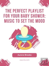 The Perfect Playlist For Your Baby Shower- Music To Set The Mood