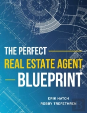 The Perfect Real Estate Agent Blueprint
