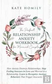 The Perfect Relationship Anxiety Workboo