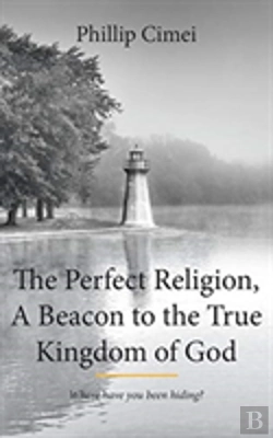 Bertrand.pt - The Perfect Religion, A Beacon To The True Kingdom Of God