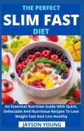 The Perfect Slim Fast Diet