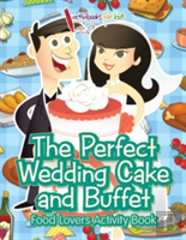 The Perfect Wedding Cake And Buffet