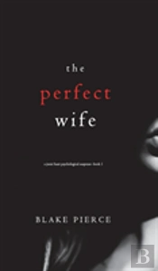 The Perfect Wife (A Jessie Hunt Psychological Suspense Thriller-Book One)