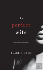 The Perfect Wife (A Jessie Hunt Psychological Suspense Thriller-Book One)