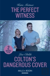 The Perfect Witness / Colton'S Dangerous Cover