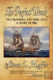 The Perfect Wreck - Old Ironsides And Hms Java