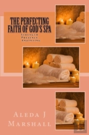The Perfecting Faith Of God'S Spa