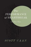 The Performance Of Heartbreak And Other Plays