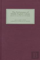 The Performance Of Middle English Culture - Essays On Chaucer And The Drama In Honor Of Martin Stevens