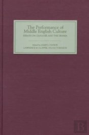 The Performance Of Middle English Culture - Essays On Chaucer And The Drama In Honor Of Martin Stevens