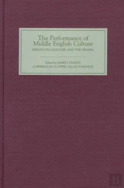 Bertrand.pt - The Performance Of Middle English Culture - Essays On Chaucer And The Drama In Honor Of Martin Stevens