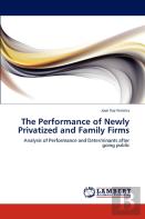 The Performance Of Newly Privatized And Family Firms
