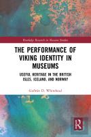 The Performance Of Viking Identity In Museums