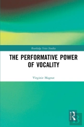 The Performative Power Of Vocality