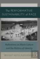 The Performative Sustainability Of Race