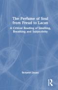 The Perfume Of Soul From Freud To Lacan