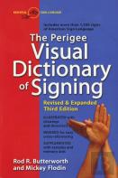 The Perigee Visual Dictionary Of Signing