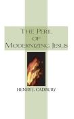The Peril Of Modernizing Jesus