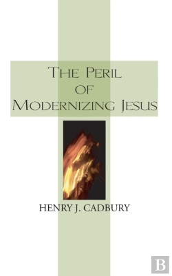 Bertrand.pt - The Peril Of Modernizing Jesus