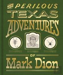 The Perilous Texas Adventures Of Mark Dion