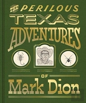 The Perilous Texas Adventures Of Mark Dion