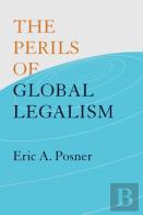 The Perils Of Global Legalism