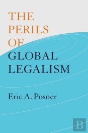 The Perils Of Global Legalism