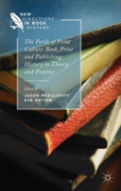 The Perils Of Print Culture: Book, Print And Publishing History In Theory And Practice