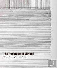 The Peripatetic School - Itinerant Drawing From Latin America