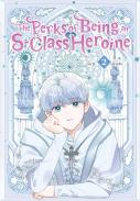 The Perks Of Being An S-Class Heroine, Vol. 2