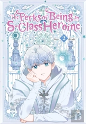 The Perks Of Being An S-Class Heroine, Vol. 2