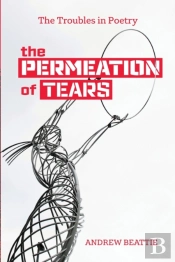 The Permeation Of Tears: The Troubles In