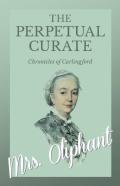 The Perpetual Curate - Chronicles Of Carlingford