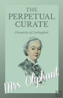 Bertrand.pt - The Perpetual Curate - Chronicles Of Carlingford