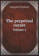 The Perpetual Curate Volume 2