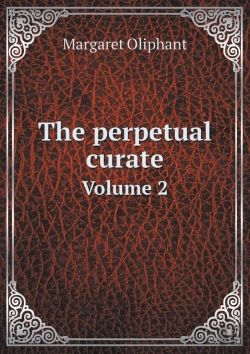 Bertrand.pt - The Perpetual Curate Volume 2