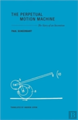 Bertrand.pt - The Perpetual Motion Machine - The Story Of An Invention
