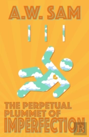 The Perpetual Plummet Of Imperfection