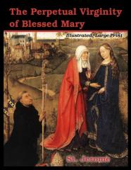 The Perpetual Virginity Of Blessed Mary