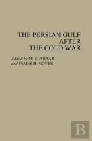 The Persian Gulf After The Cold War